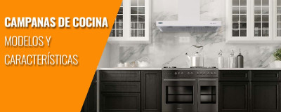  Campanas de cocina. Modelos y características