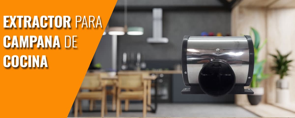 Extractor para Campana de Cocina
